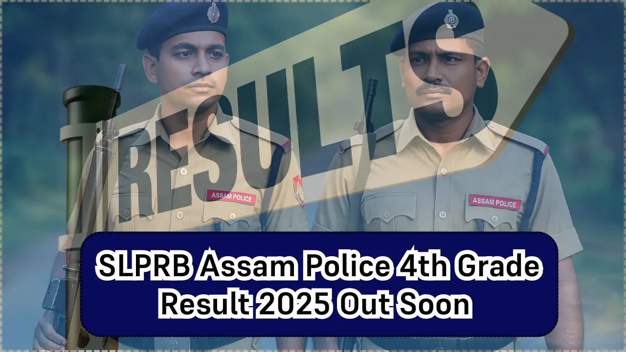 SLPRB Assam police 4th Grade Result 2025 out soon for 915 Posts