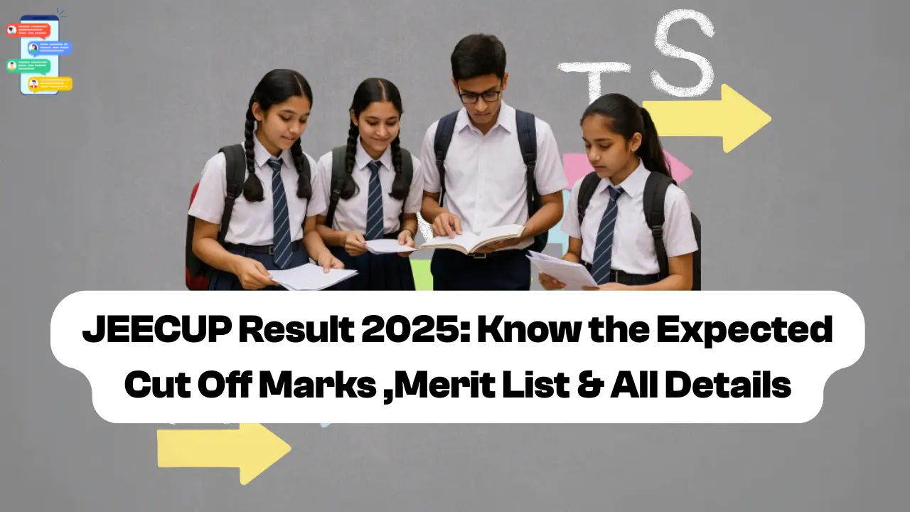 Jeecup Result 2025: Know the Expected Cut Off Marks ,Merit List & All Details