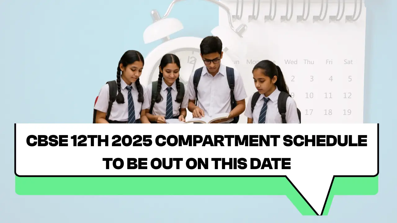 CBSE 12th 2025 compartment schedule to be out on this date